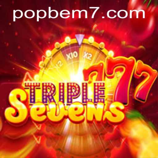 Discover the Exciting World of 777TripleSeven and POPBEM